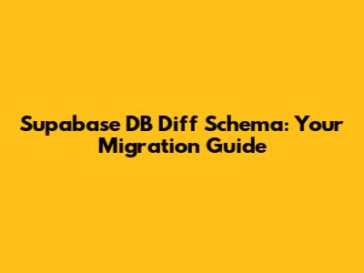 Supabase DB Diff Schema: Your Migration Guide