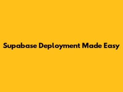 Supabase Deployment Made Easy