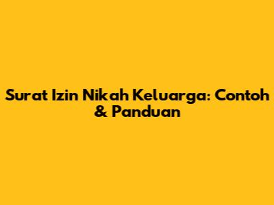 Surat Izin Nikah Keluarga: Contoh & Panduan