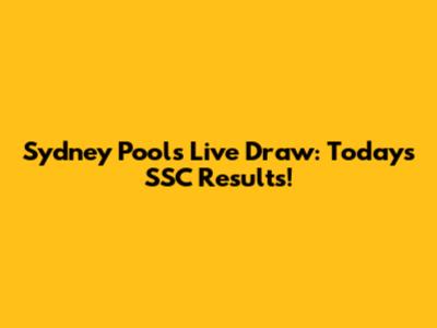 Sydney Pools Live Draw: Today's SSC Results!