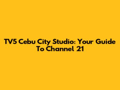 TV5 Cebu City Studio: Your Guide To Channel 21