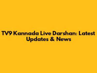 TV9 Kannada Live Darshan: Latest Updates & News
