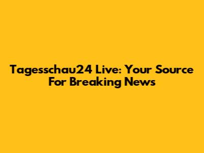 Tagesschau24 Live: Your Source For Breaking News