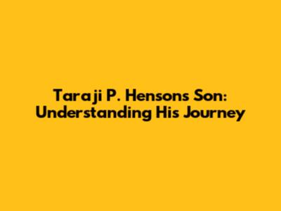 Taraji P. Henson's Son: Understanding His Journey