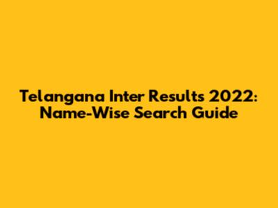 Telangana Inter Results 2022: Name-Wise Search Guide