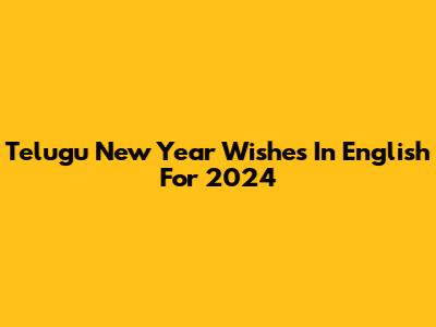Telugu New Year Wishes In English For 2024