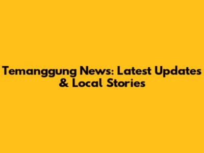 Temanggung News: Latest Updates & Local Stories