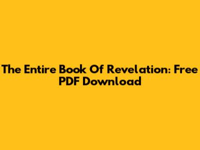 The Entire Book Of Revelation: Free PDF Download