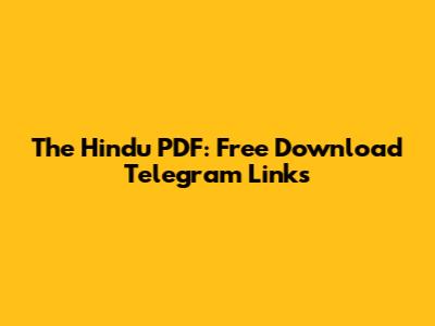 The Hindu PDF: Free Download Telegram Links