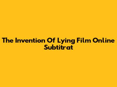 The Invention Of Lying Film Online Subtitrat