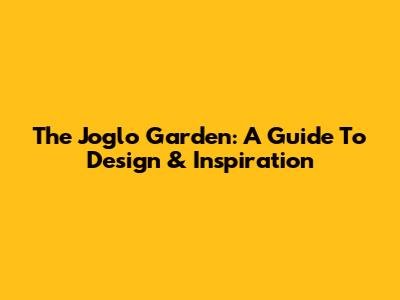 The Joglo Garden: A Guide To Design & Inspiration