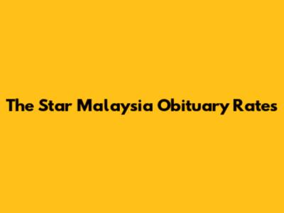 The Star Malaysia Obituary Rates