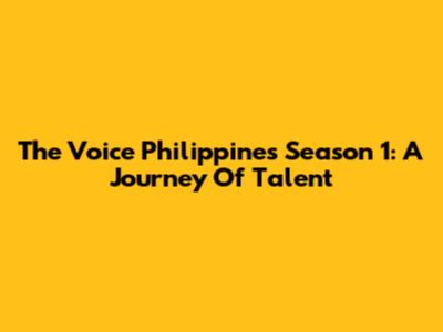 The Voice Philippines Season 1: A Journey Of Talent