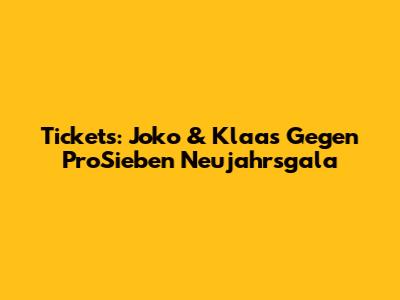 Tickets: "Joko & Klaas Gegen ProSieben" Neujahrsgala