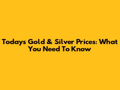 Today's Gold & Silver Prices: What You Need To Know