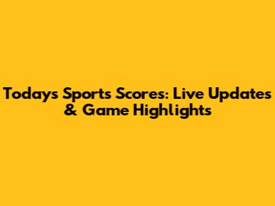 Today's Sports Scores: Live Updates & Game Highlights