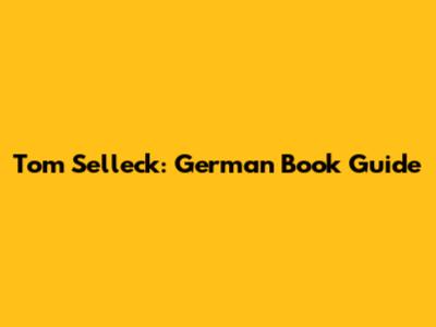 Tom Selleck: German Book Guide