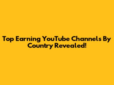Top Earning YouTube Channels By Country Revealed!