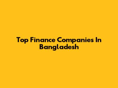 Top Finance Companies In Bangladesh