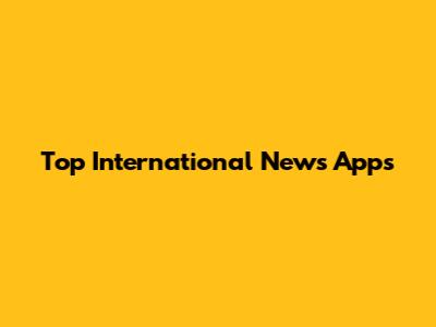 Top International News Apps