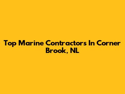 Top Marine Contractors In Corner Brook, NL