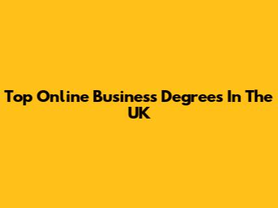 Top Online Business Degrees In The UK