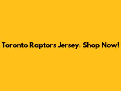 Toronto Raptors Jersey: Shop Now!