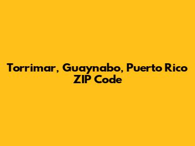 Torrimar, Guaynabo, Puerto Rico ZIP Code