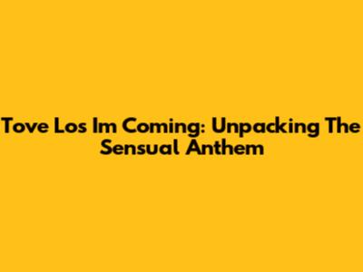 Tove Lo's "I'm Coming": Unpacking The Sensual Anthem