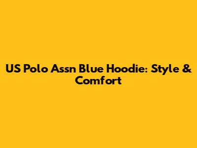 US Polo Assn Blue Hoodie: Style & Comfort