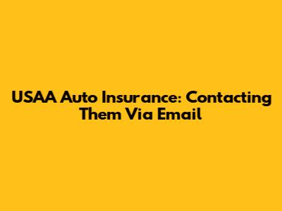 USAA Auto Insurance: Contacting Them Via Email