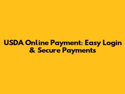 USDA Online Payment: Easy Login & Secure Payments