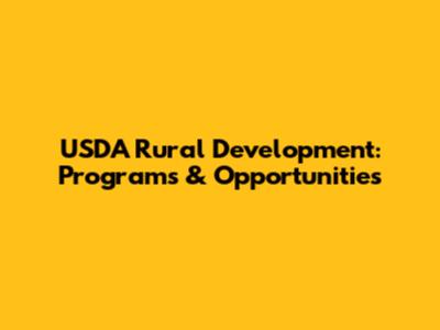 USDA Rural Development: Programs & Opportunities