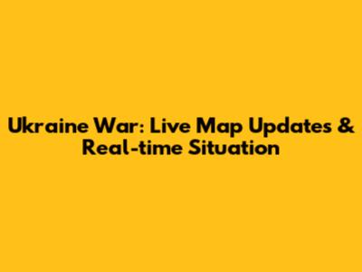 Ukraine War: Live Map Updates & Real-time Situation