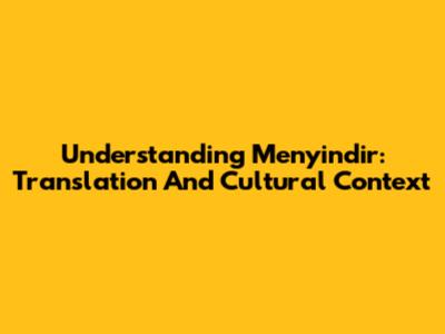 Understanding "Menyindir": Translation And Cultural Context