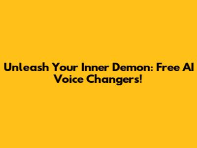 Unleash Your Inner Demon: Free AI Voice Changers!
