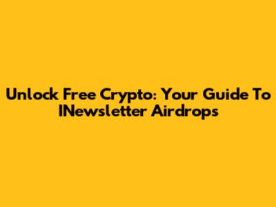 Unlock Free Crypto: Your Guide To INewsletter Airdrops