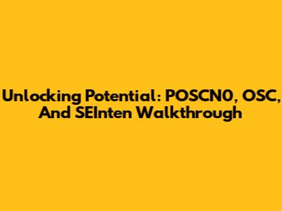 Unlocking Potential: POSCN0, OSC, And SEInten Walkthrough