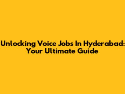 Unlocking Voice Jobs In Hyderabad: Your Ultimate Guide