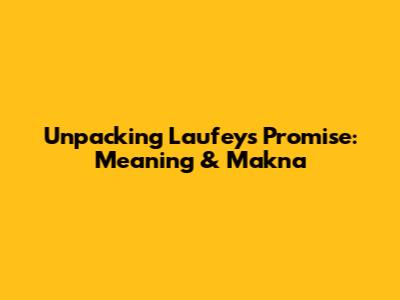 Unpacking Laufey's 'Promise': Meaning & Makna