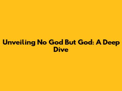 Unveiling 'No God But God': A Deep Dive