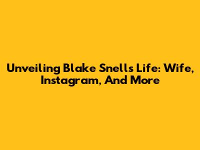 Unveiling Blake Snell's Life: Wife, Instagram, And More