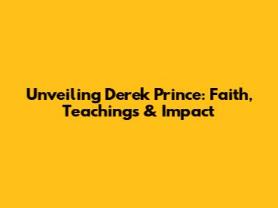 Unveiling Derek Prince: Faith, Teachings & Impact