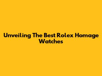 Unveiling The Best Rolex Homage Watches