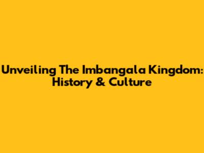 Unveiling The Imbangala Kingdom: History & Culture