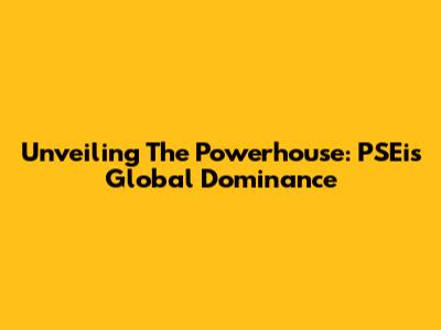 Unveiling The Powerhouse: PSEi's Global Dominance