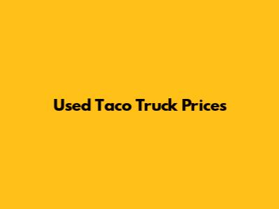 Used Taco Truck Prices