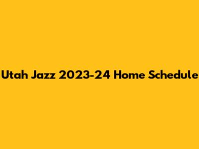 Utah Jazz 2023-24 Home Schedule