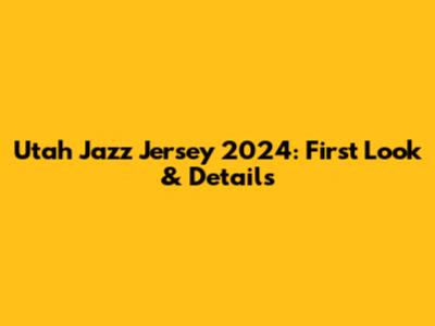 Utah Jazz Jersey 2024: First Look & Details