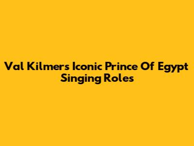 Val Kilmer's Iconic Prince Of Egypt Singing Roles